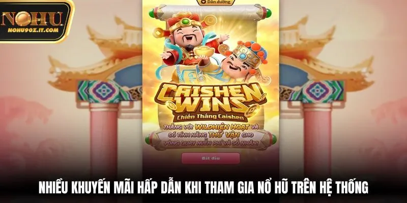 Nhiều khuyến mãi hấp dẫn khi tham gia nổ hũ trên hệ thống